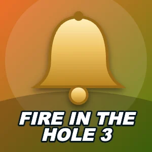 Fire in the Hole 3